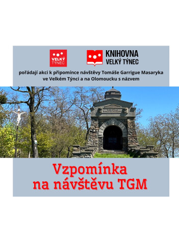 Vzpomínka na návštěvu TGM ve Velkém Týnci a na Olomoucku